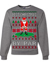 Best Christmas By Par Funny Santa Golfing Pun Sports Golf Ugly Christmas Sweater Crewneck Sweatshirt