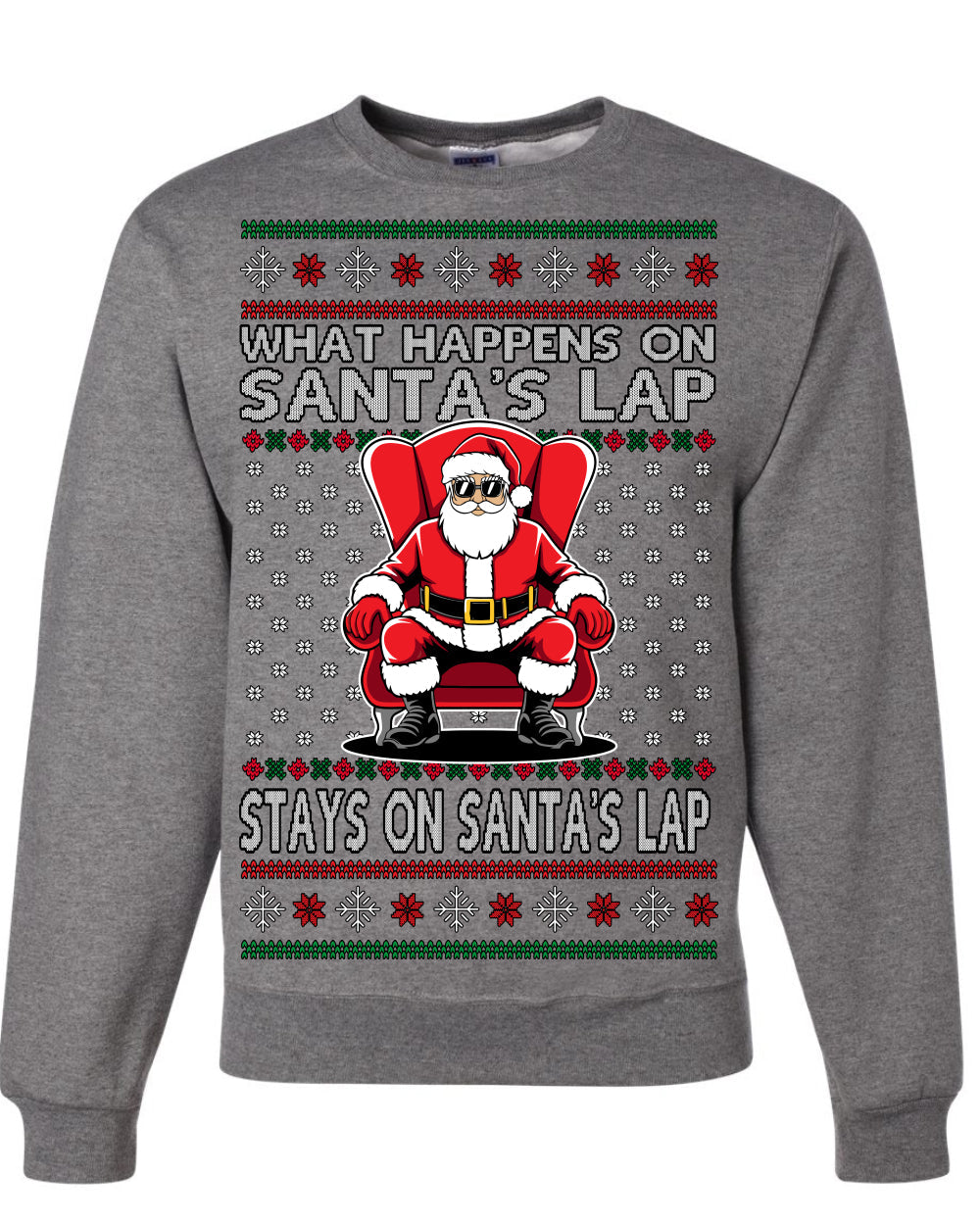 What Happens on Santa's Lap Stays on Santa's Lap, Funny Dirty X Rated Naughty Ugly Christmas Sweater Crewneck Sweatshirt