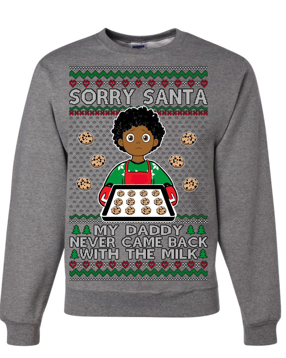 Sorry Santa Dad Never Came Back With Milk, Other Kid, Funny Viral Daddy Left Sad Kid Meme Ugly Christmas Sweater Crewneck Sweatshirt