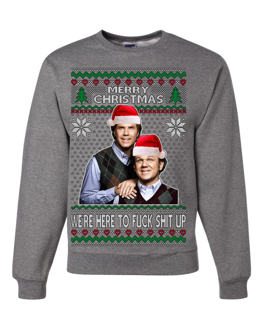 Here To F Stuff Up Step Brothers Holiday Pose Ugly Christmas Sweater Unisex Crewneck Sweatshirt