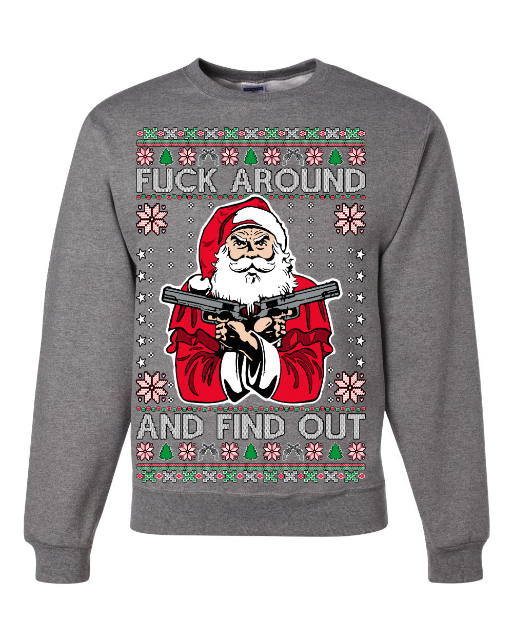 F Around And Find Out Santa Ugly Christmas Sweater Unisex Crewneck Sweatshirt
