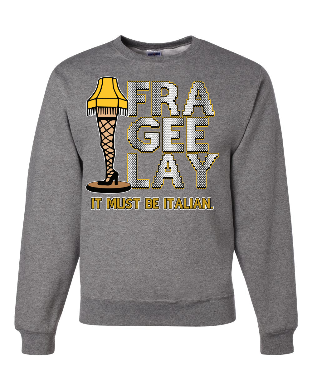 FRA-GEE-LAY Leg Lamp Story Christmas Unisex Crewneck Sweatshirt