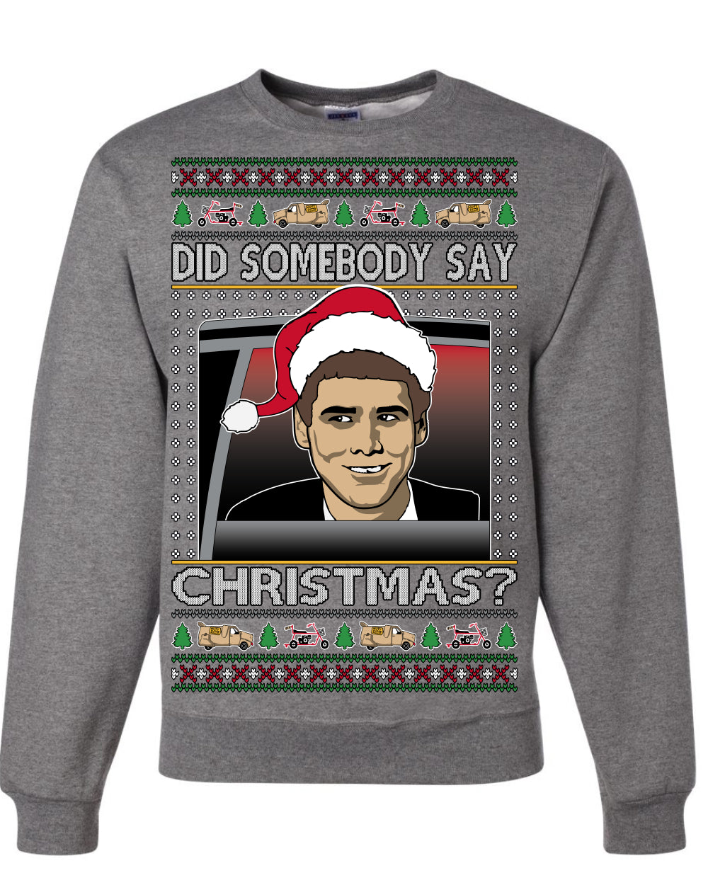 Did Somebody Say Christmas? Lloyd Dumb Dumber 90s Movie Ugly Christmas Sweater Crewneck Sweatshirt