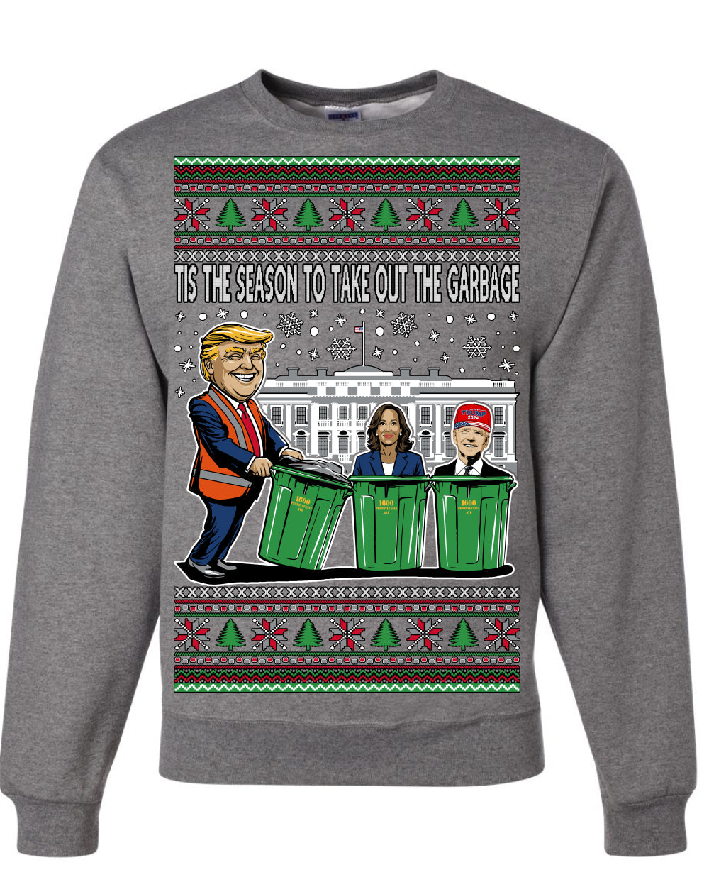 Tis the Season to Take Out the Garbage President Trump Ugly Christmas Sweater Crewneck Sweatshirt
