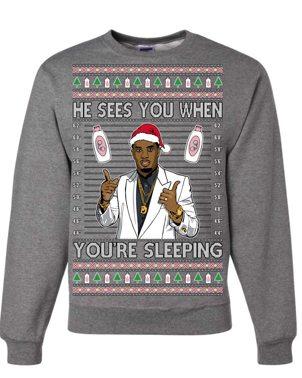 He Sees You When You're Sleeping, Funny Santa P Diddy Diddler Funny Party Viral Music Baby Oil Meme Ugly Christmas Sweater Crewneck Sweatshirt