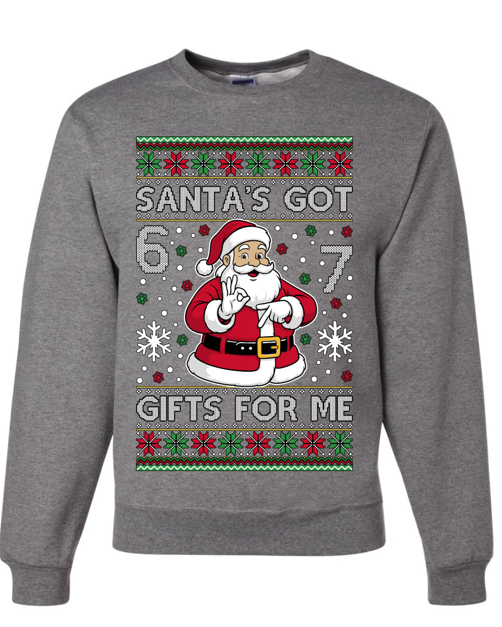 Santa's Got 6 7 Gifts For Me, Unisex Ugly Christmas Sweater Crewneck Sweatshirts