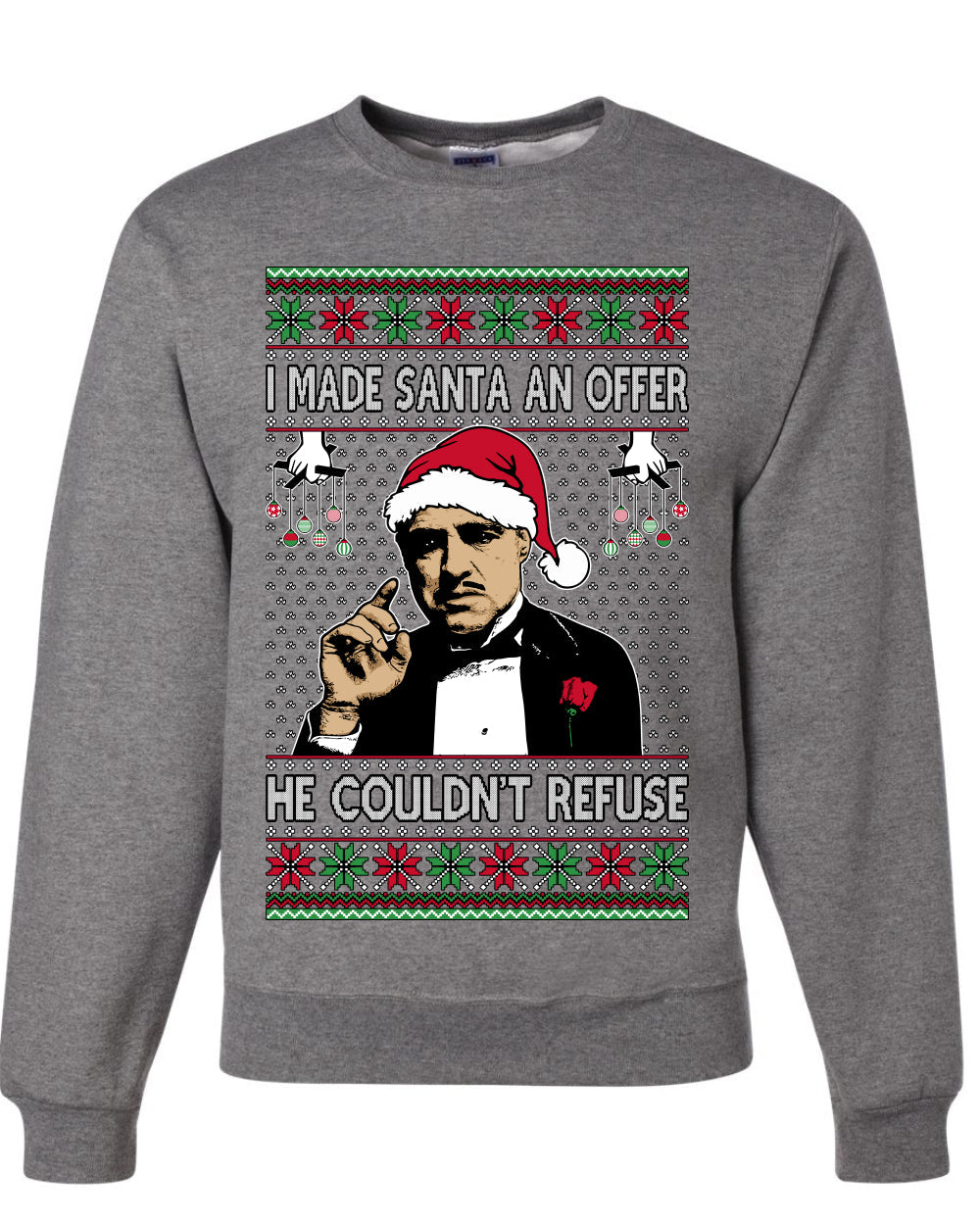 I Made Santa An Offer He Couldn't Refuse Mafia Don,Unisex Ugly Christmas Sweater, Crewneck Sweatshirts