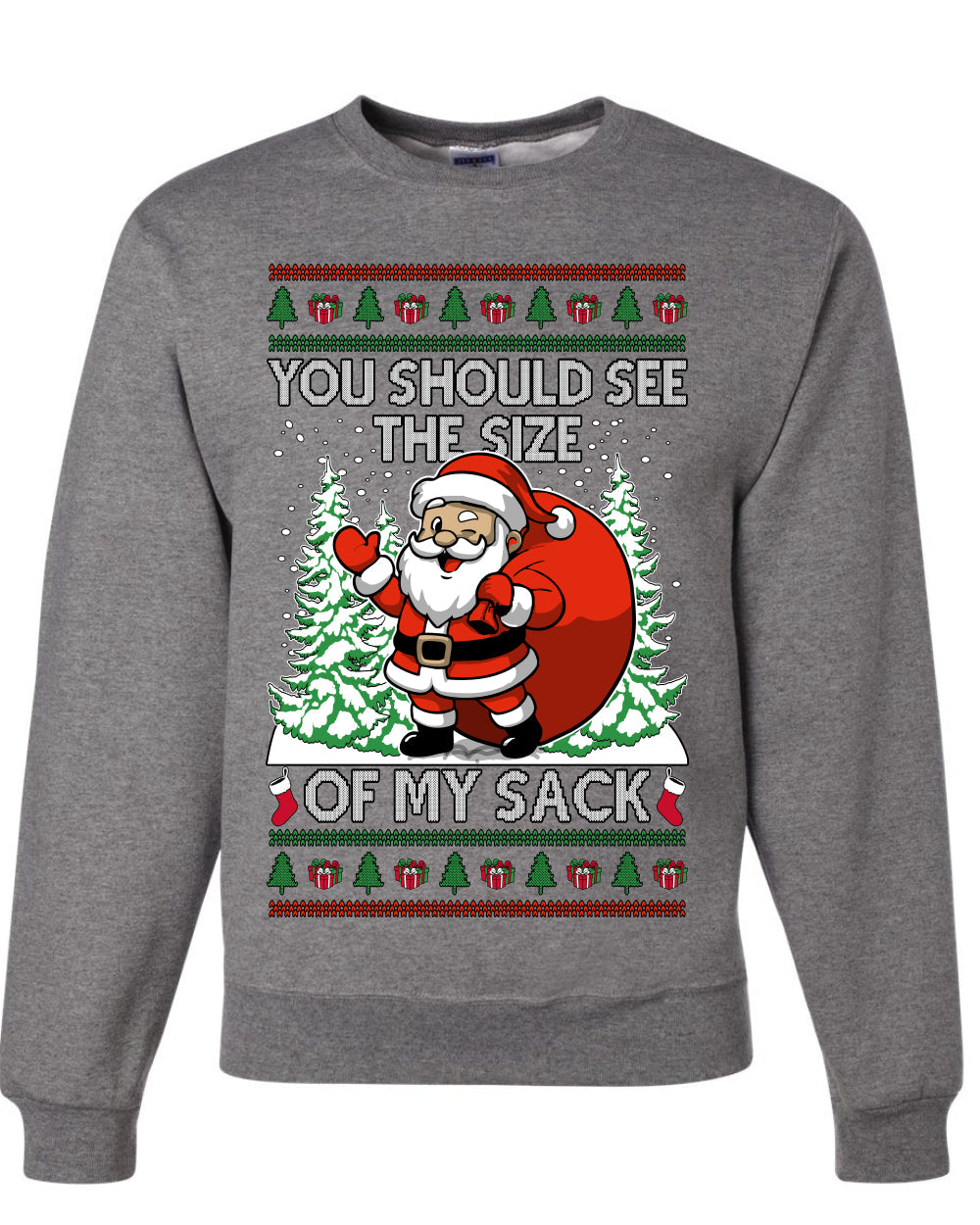 You Should See The Size Of My Sack Naughty Santa, Unisex Ugly Christmas Sweater Crewneck Sweatshirts