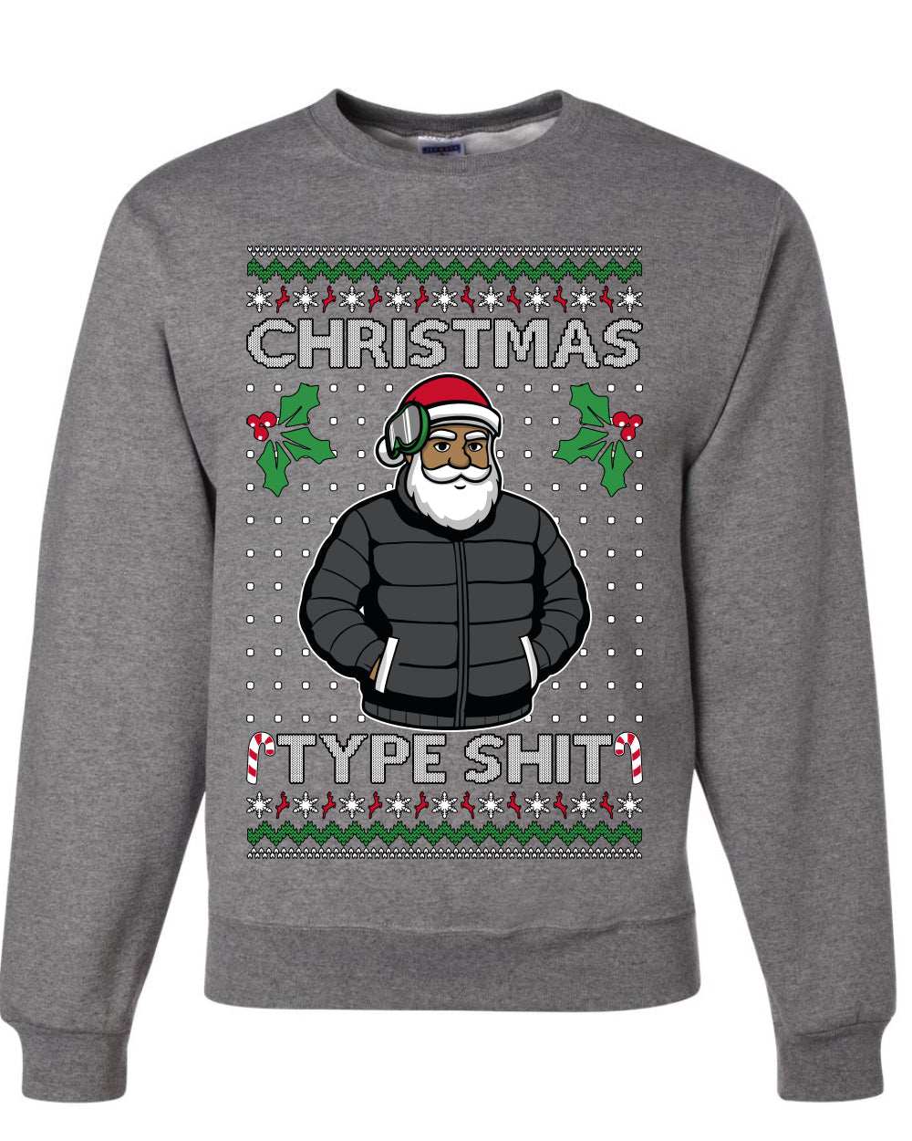 Santa Christmas Type Shit, Unisex Ugly Christmas Sweater Crewneck Sweatshirts