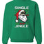 Santa Single and Ready to Jingle Merry Christmas Unisex Crewneck Graphic Sweatshirt