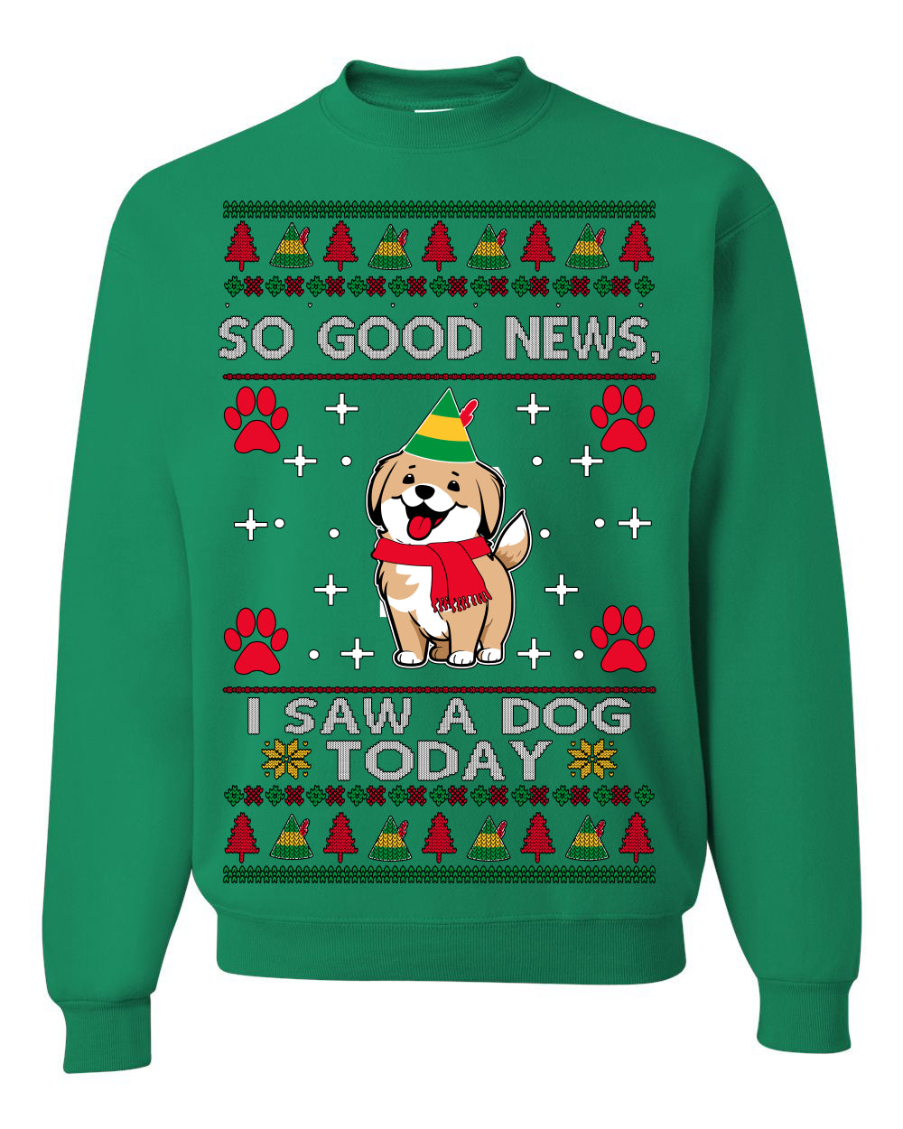 Good News I Saw a Dog Today Funny Ugly Christmas Sweater Crewneck Sweatshirt
