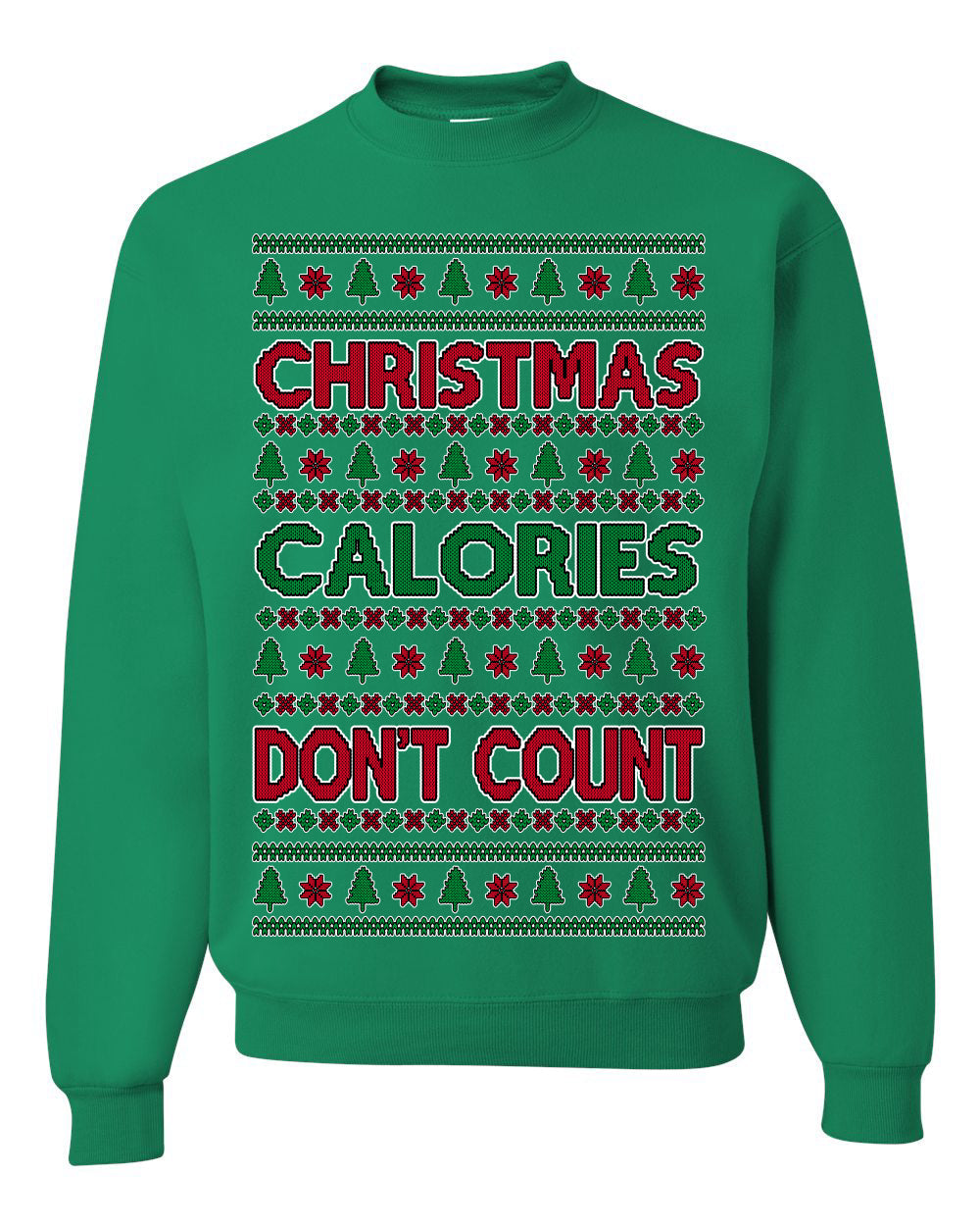 Christmas Calories Don't Count Funny Family Holidays Ugly Christmas Sweater Crewneck Sweatshirt