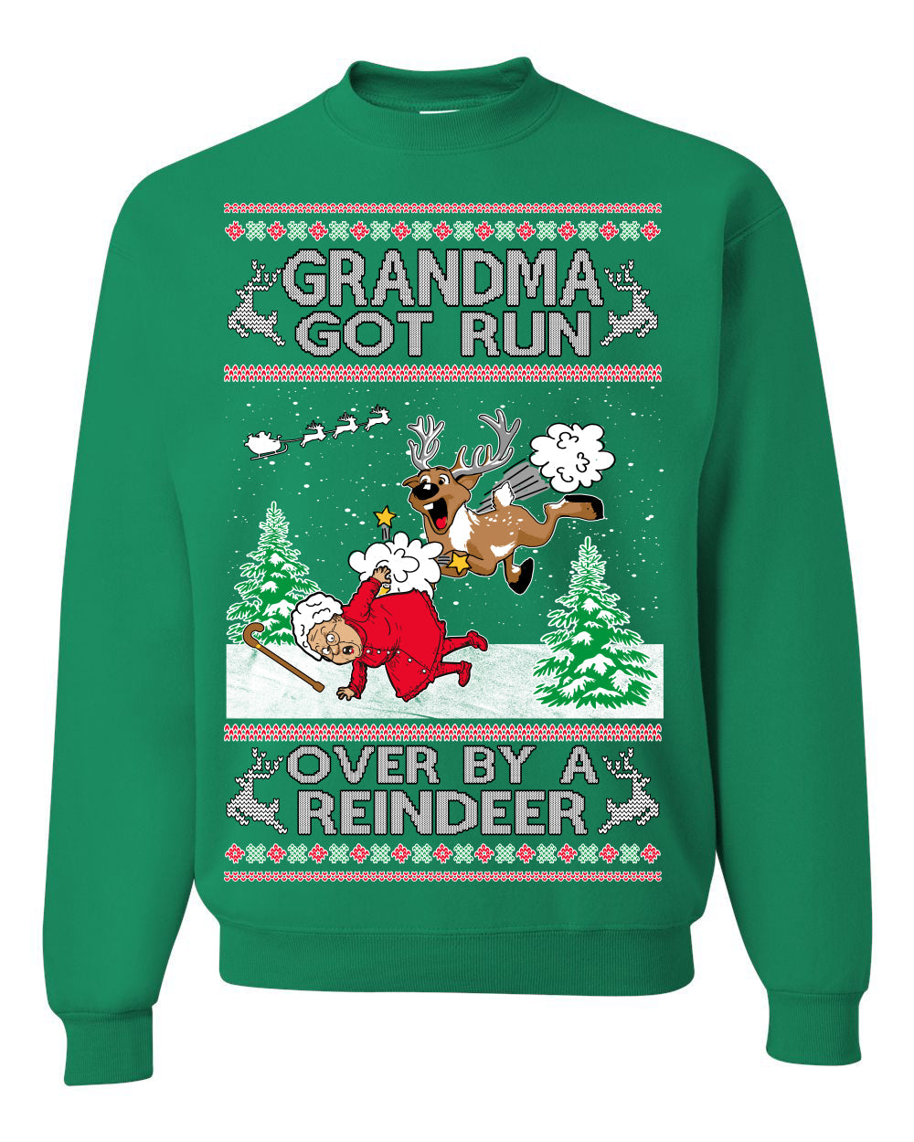 Grandma Got Run Over by a Reindeer Funny Song Movie Ugly Christmas Sweater Crewneck Sweatshirt