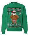Ask Your Mom If I'm Real Funny Black Santa Claus Censored Ugly Christmas Sweater Crewneck Sweatshirt