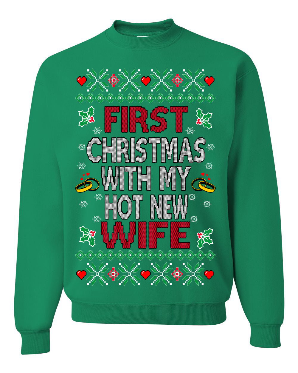 First Christmas With My Hot New Wife Classic Newlywed Ugly Christmas Sweater Crewneck Sweatshirt