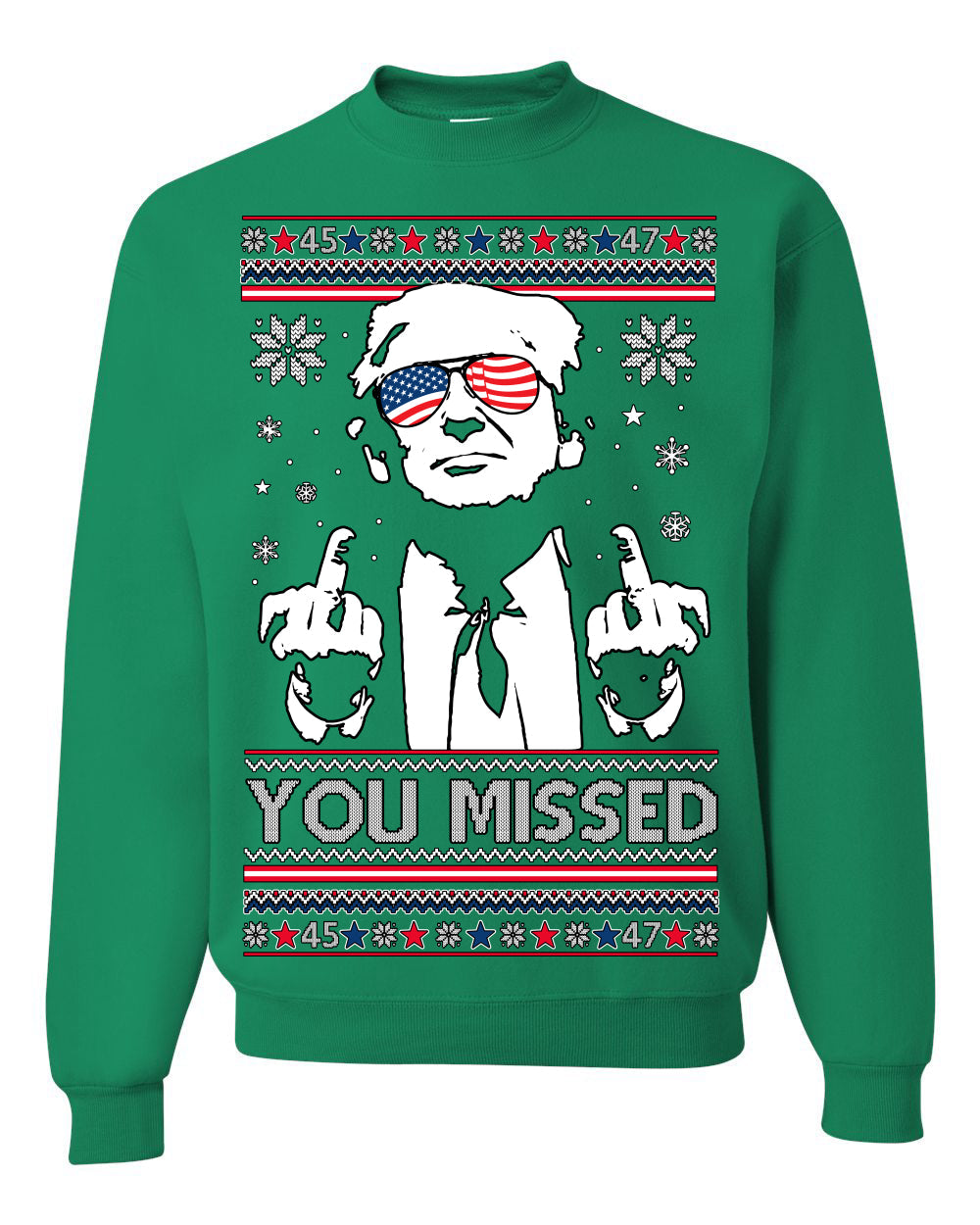 You Missed Funny 45 47 President Trump Shot USA Glasses Ugly Christmas Sweater Crewneck Sweatshirt
