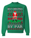Best Christmas By Par Funny Santa Golfing Pun Sports Golf Ugly Christmas Sweater Crewneck Sweatshirt