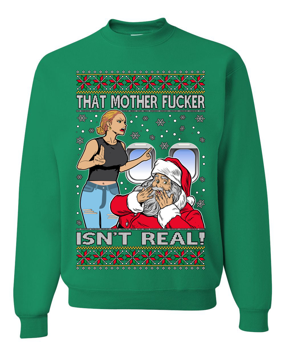 That Santa Mother F Isn't Real Ugly Christmas Sweater Unisex Crewneck Sweatshirt