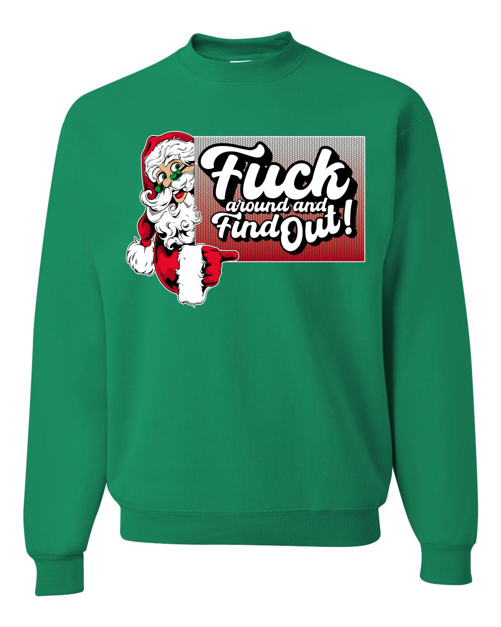 F Around And Find Out Santa Sign Ugly Christmas Sweater Unisex Crewneck Sweatshirt