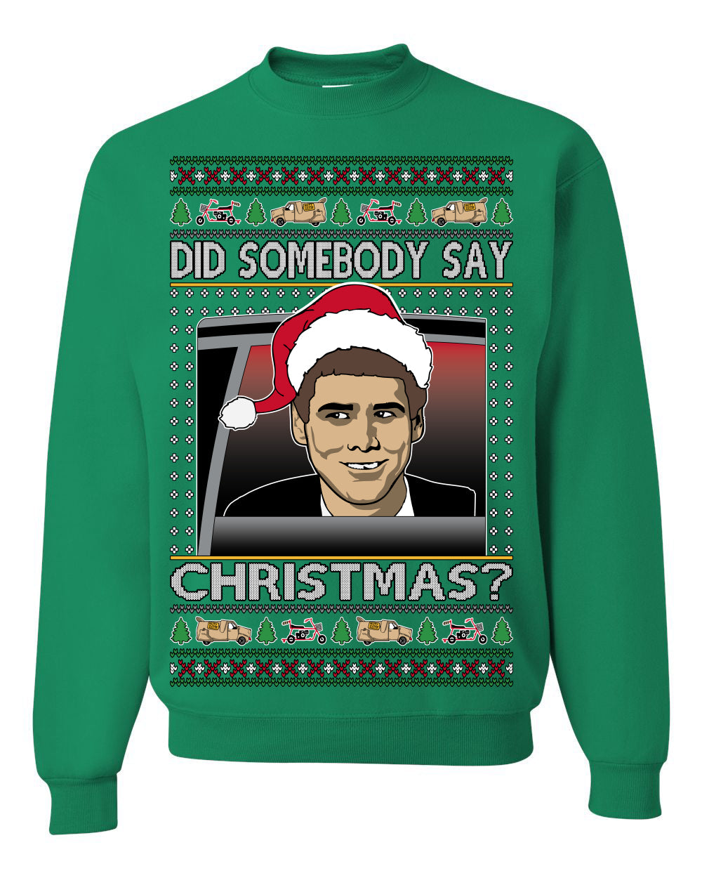 Did Somebody Say Christmas? Lloyd Dumb Dumber 90s Movie Ugly Christmas Sweater Crewneck Sweatshirt