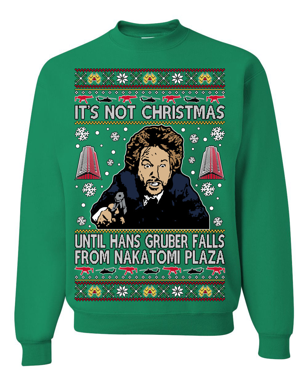 It's Not Christmas Until Hans Gruber Falls From Nakatomi Ugly Christmas Sweater Crewneck Sweatshirt