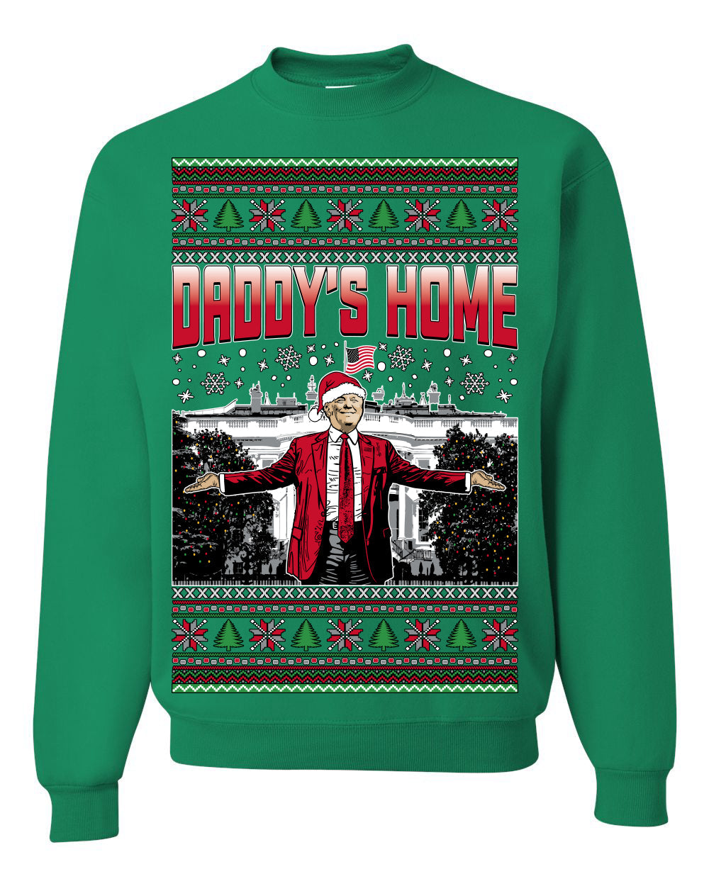 Daddy's Home Red Suit, I'll Be Home For Christmas | Funny Santa Clause President Donald Trump Xmas Sweaters Crewneck Sweatshirt