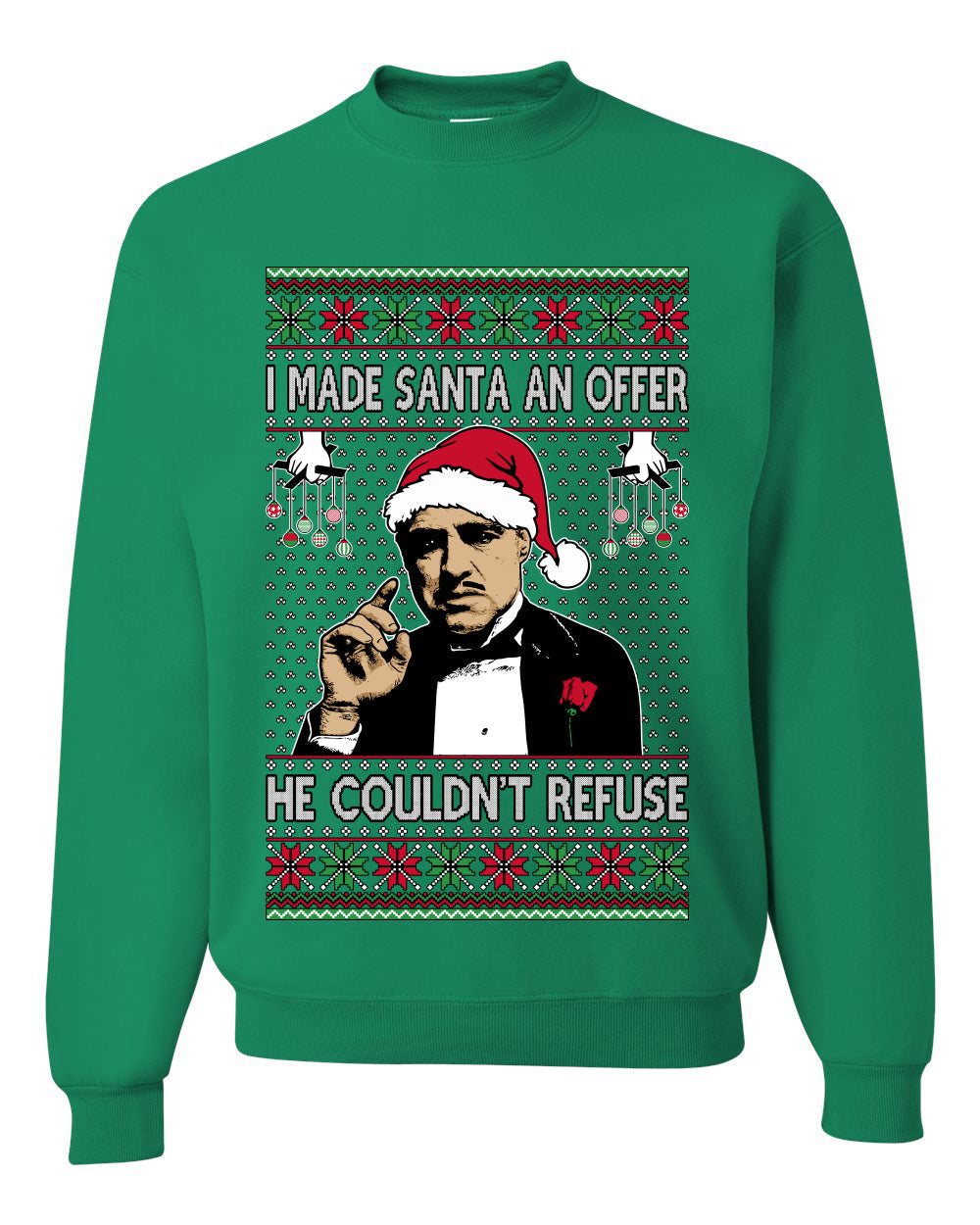 I Made Santa An Offer He Couldn't Refuse Mafia Don,Unisex Ugly Christmas Sweater, Crewneck Sweatshirts