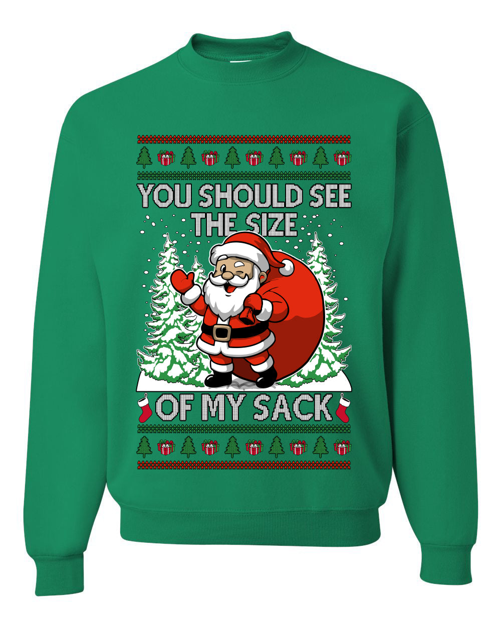 You Should See The Size Of My Sack Naughty Santa, Unisex Ugly Christmas Sweater Crewneck Sweatshirts