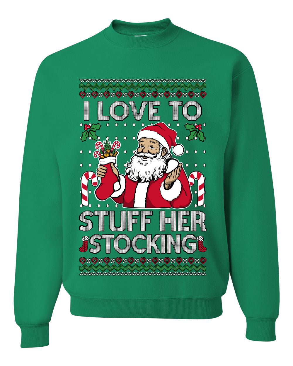 I Love To Stuff Her Stocking, Unisex Ugly Christmas Sweater, Crewneck Sweatshirts