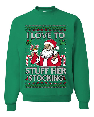 I Love To Stuff Her Stocking, Unisex Ugly Christmas Sweater, Crewneck Sweatshirts