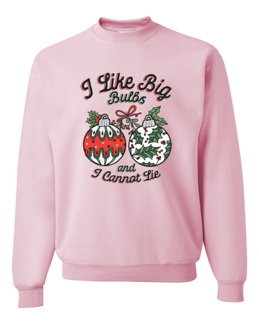 I Like Big Bulbs and I Cannot Lie, Unisex Christmas Sweater, Crewneck Sweatshirts