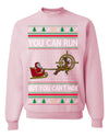 You Can Run But You Can't Hide Santa Sleigh Reindeer Ugly Christmas Sweater Crewneck Sweatshirt