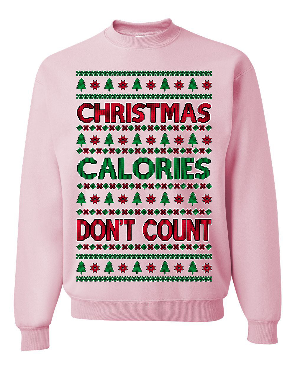 Christmas Calories Don't Count Funny Family Holidays Ugly Christmas Sweater Crewneck Sweatshirt