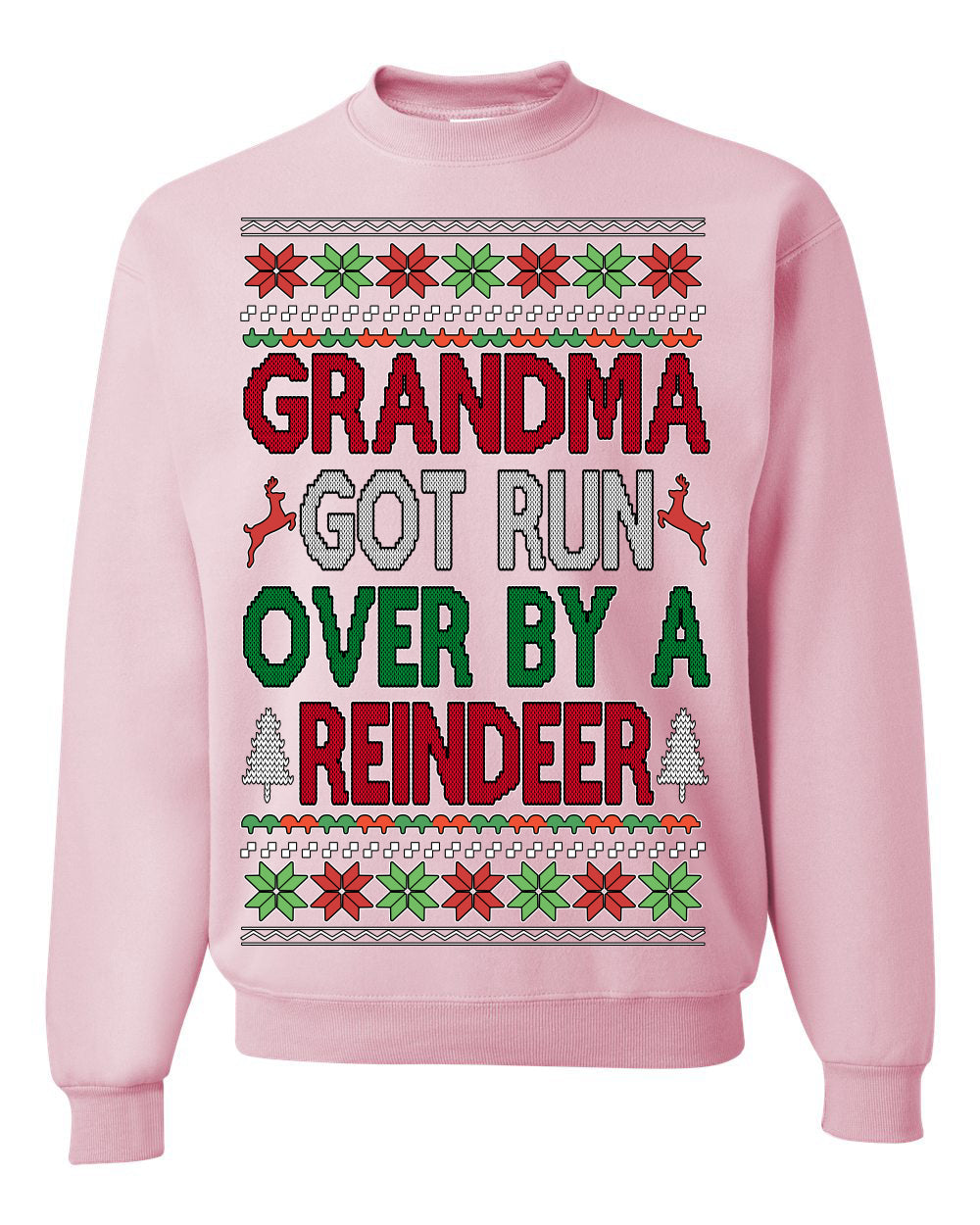 Grandma Got Ran Over by a Reindeer | Classic Xmas Song Holiday Movie Quote Ugly Christmas Sweater Crewneck Sweatshirt