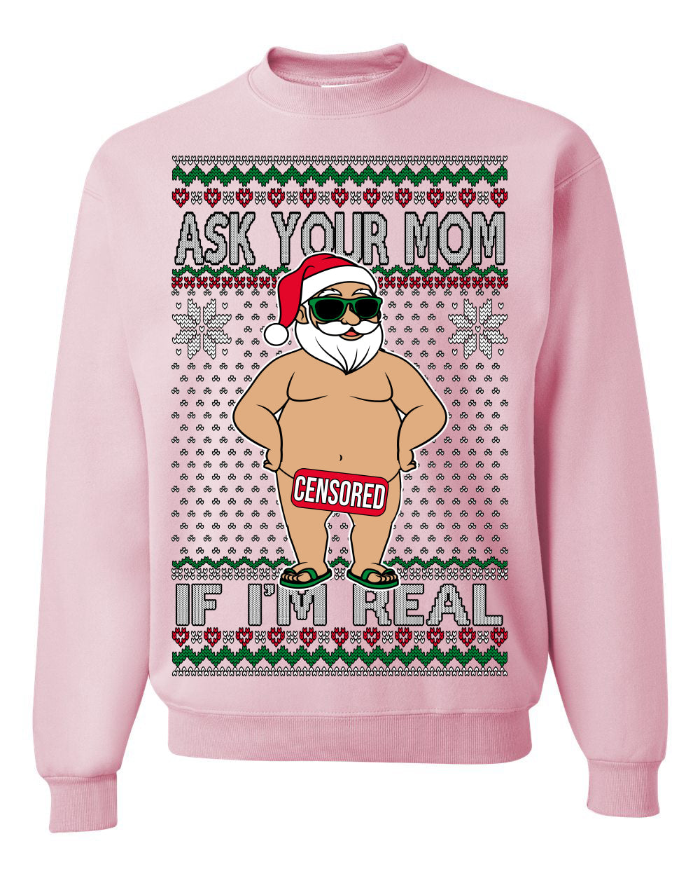 Ask Your Mom If I'm Real Funny, Funny Dirty Inappropriate Censored Santa Claus Ugly Christmas Sweater Crewneck Sweatshirt