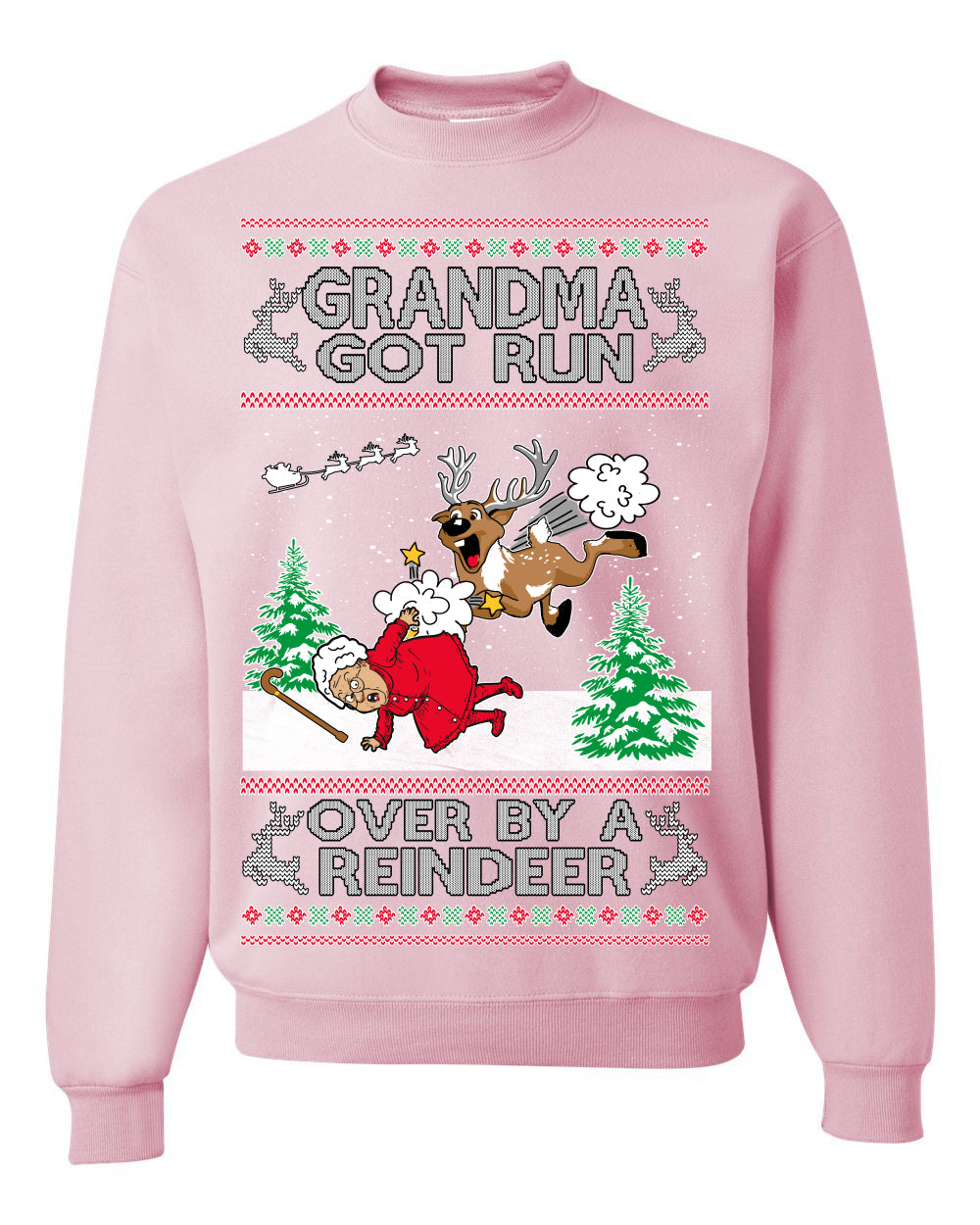 Grandma Got Run Over by a Reindeer Funny Song Movie Ugly Christmas Sweater Crewneck Sweatshirt