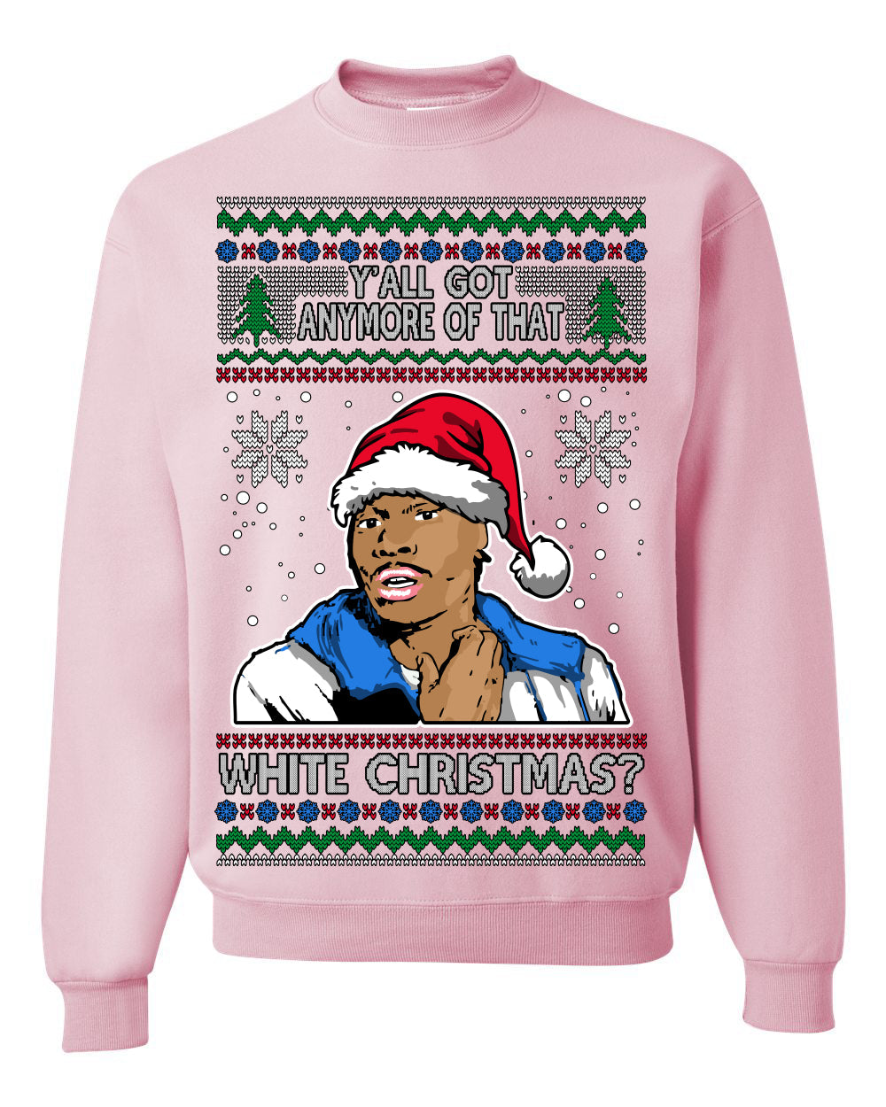 Y'all Got Anymore of that White Christmas Tyrone Biggums Ugly Christmas Sweater Crewneck Sweatshirt