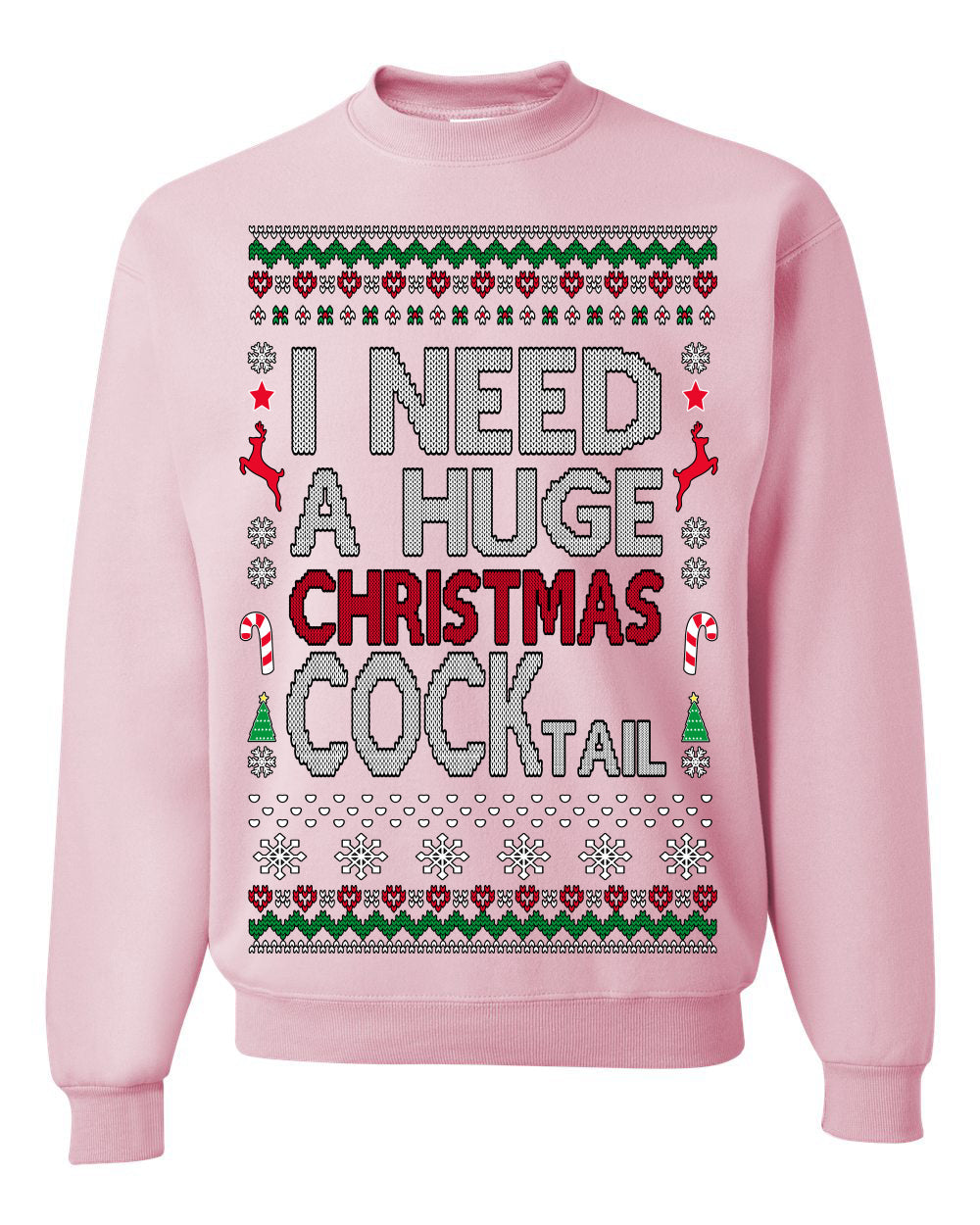 I Need a Huge Christmas Cocktail Funny Dirty Joke Drinking Ugly Christmas Sweater Crewneck Sweatshirt