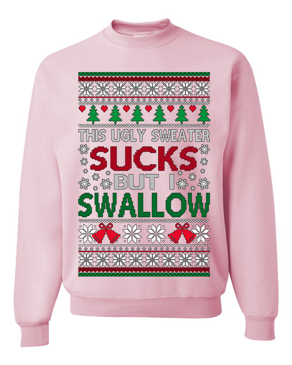 This Ugly Sweater Sucks But I Swallow Ugly Christmas Sweater Unisex Crewneck Sweatshirt