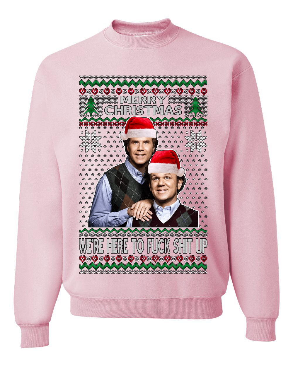 Here To F Stuff Up Step Brothers Holiday Pose Ugly Christmas Sweater Unisex Crewneck Sweatshirt