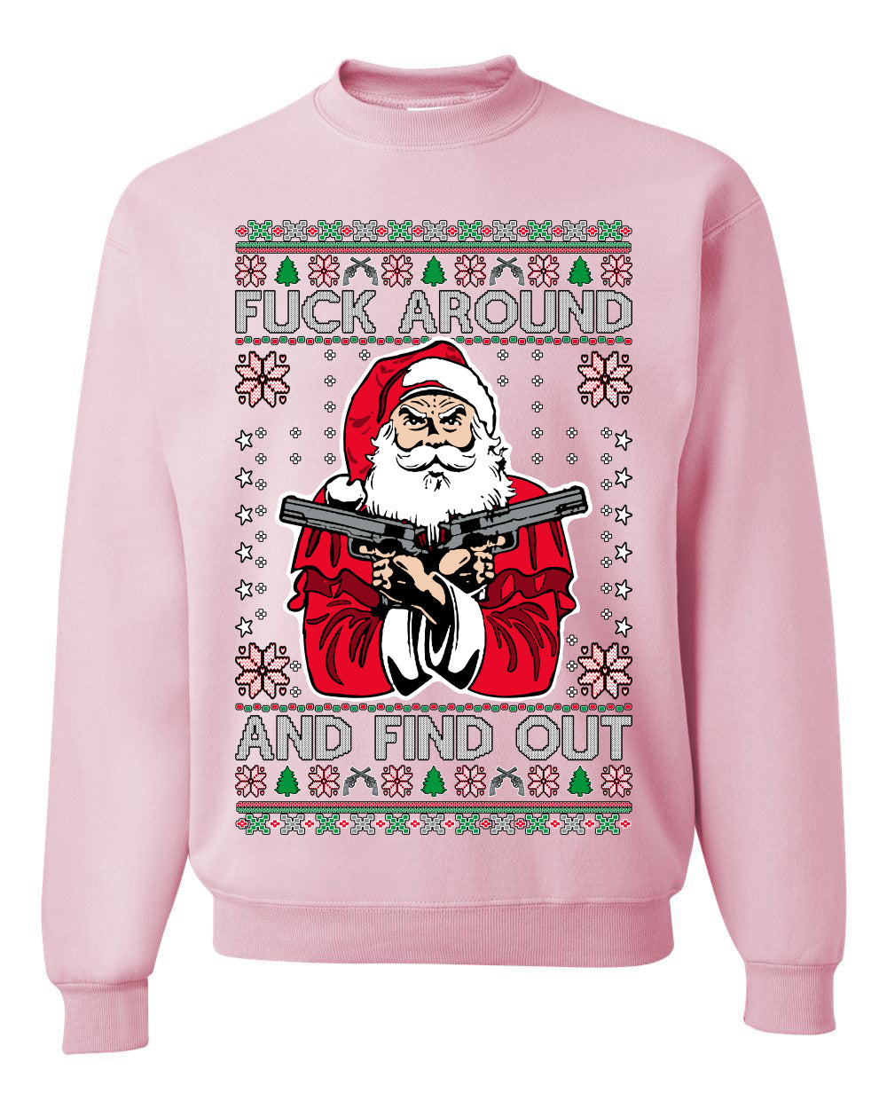 F Around And Find Out Santa Ugly Christmas Sweater Unisex Crewneck Sweatshirt