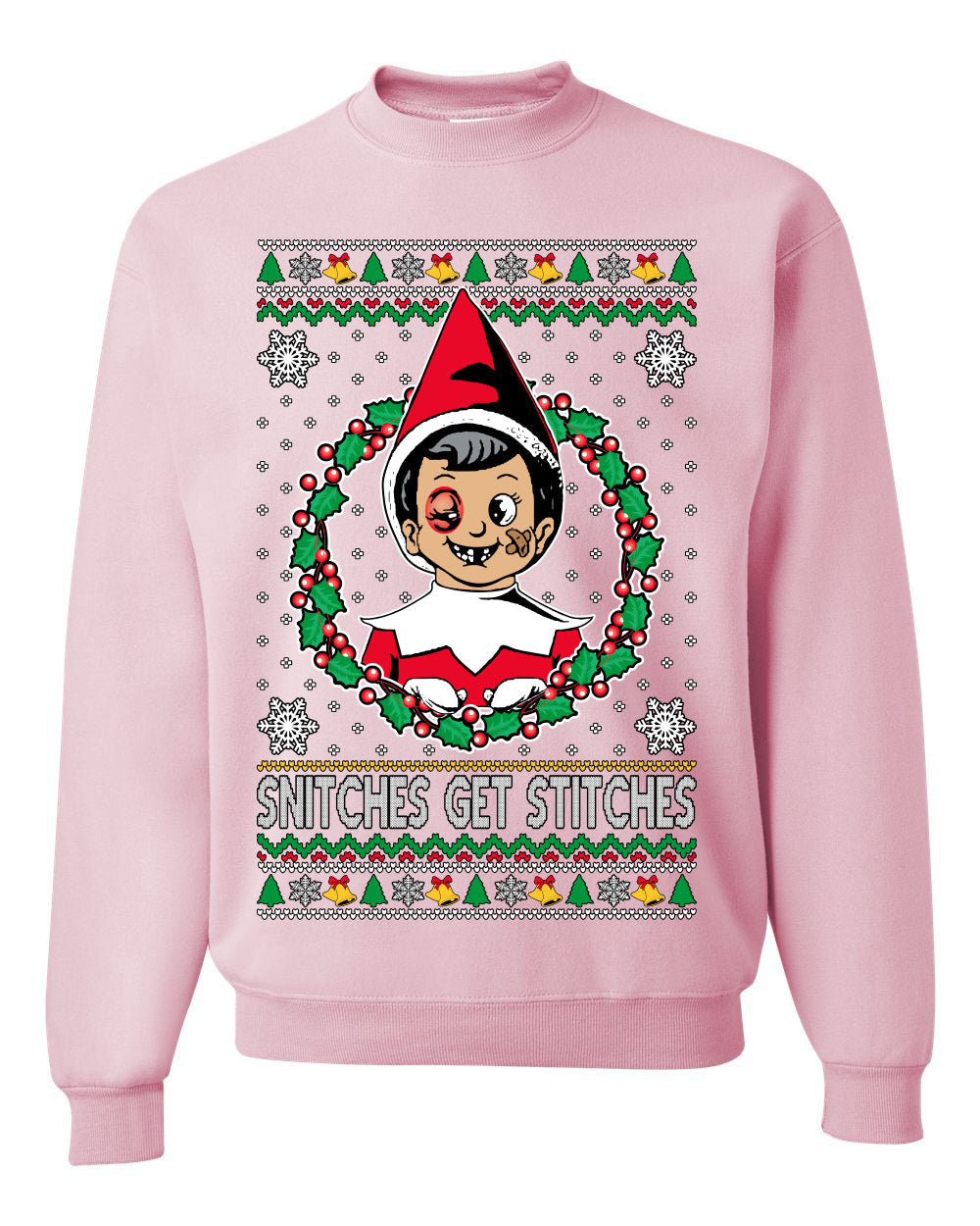 Snitches Get Stitches Meme Elf On A  Ugly Christmas Sweater Unisex Crewneck Sweatshirt