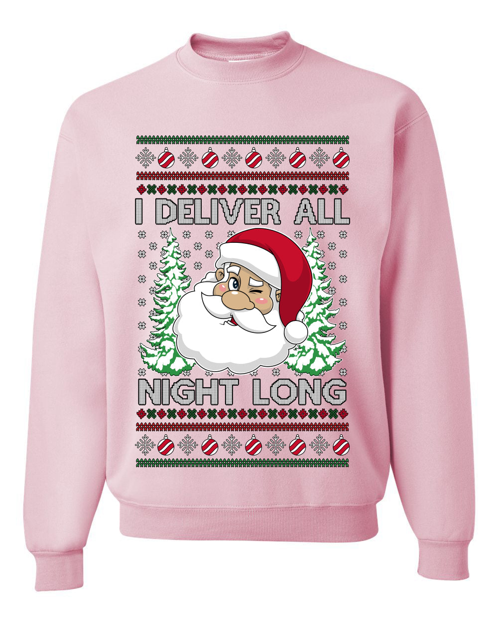 I Deliver All Night Long, Unisex Ugly Christmas Sweater, Crewneck Sweatshirts