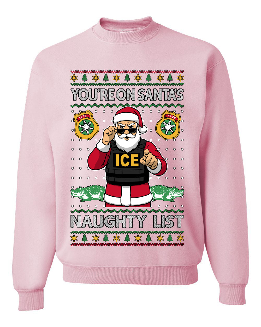 You're On Santa's Naughty List ICE Agent,Unisex Ugly Christmas Sweater, Crewneck Sweatshirts