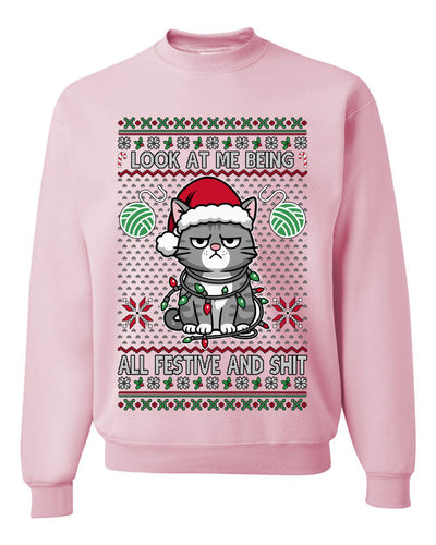 Look At Me Being All Festive And Shit, Unisex Ugly Christmas Sweater, Crewneck Sweatshirts