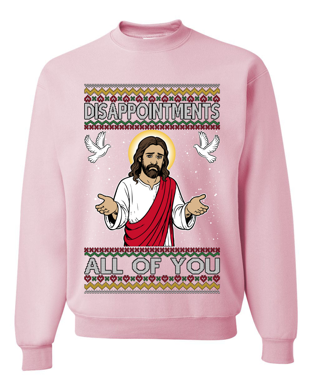 Disappointments All Of You Jesus, Unisex Ugly Christmas Sweater Crewneck Sweatshirts