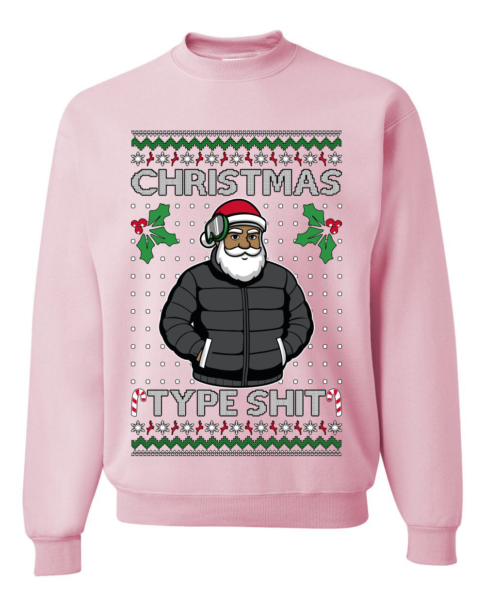 Santa Christmas Type Shit, Unisex Ugly Christmas Sweater Crewneck Sweatshirts