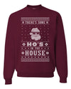 Theres Some Hos in The House Santa Merry Ugly Christmas Sweater Unisex Crewneck Graphic Sweatshirt
