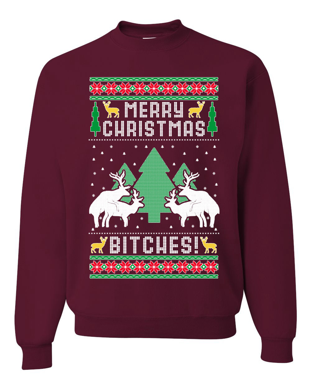 Merry Christmas Bitches Merry Ugly Christmas Sweater Unisex Crewneck Graphic Sweatshirt