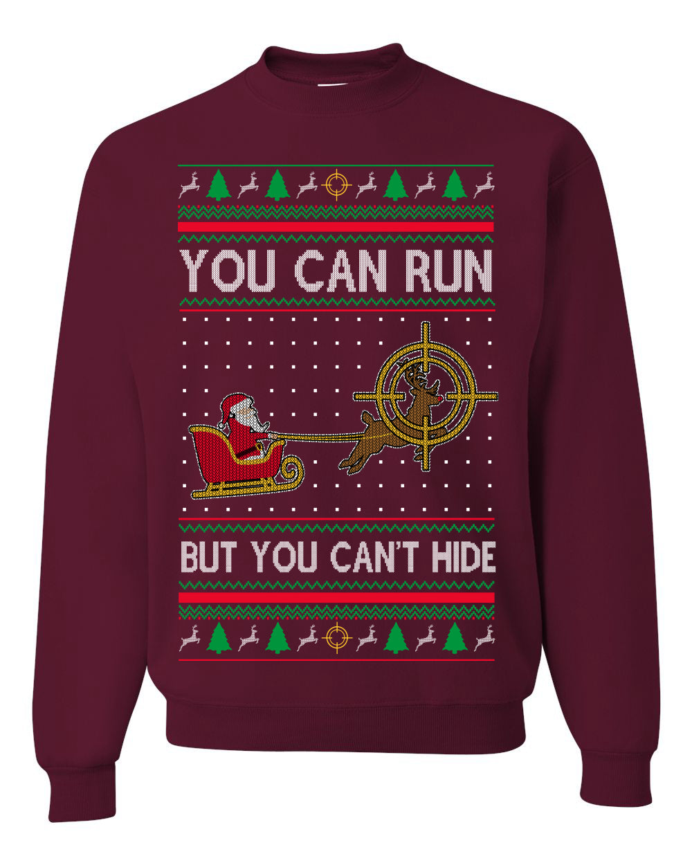 You Can Run But You Can't Hide Santa Sleigh Reindeer Ugly Christmas Sweater Crewneck Sweatshirt